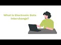 What is Electronic Data Interchange?