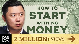 How To Start With No Money
