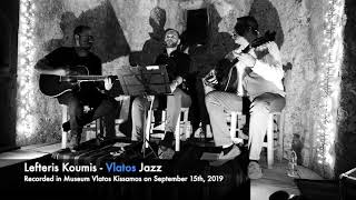 Lefteris Koumis - Vlatos Jazz 2019 VI - Λευτερις Κουμις