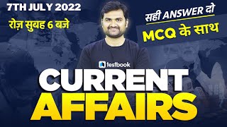 Current Affairs Today | 7th July Current Affairs for SSC CHSL,CGL, RRB Group D, NTPC | Pankaj Sir
