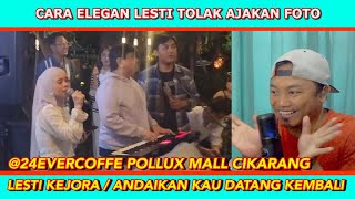 SOPAN BANGET!! LESTI KEJORA - ANDAIKAN KAU DATANG KEMBALI | AT 24 EVER COFFE CIKARANG | BNB REACT