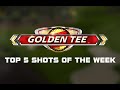 #GoldenTee Mobile Shots of the Week - July 20, 2024