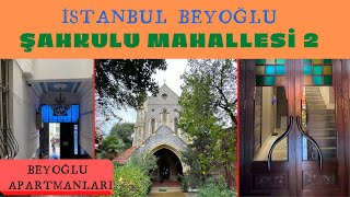 İSTANBUL BEYOĞLU ŞAHKULU Mahallesi 2. bölüm | Beyoğlu Apartmanları ve Sahipleri