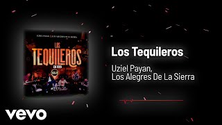 Uziel Payan - Los Tequileros (Audio/En Vivo) ft. Alegres De La Sierra