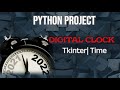 Make Digital Clock using python| simple python project