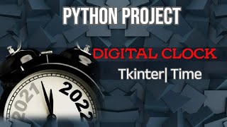 Make Digital Clock using python| simple python project
