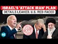 Israel’s Biggest Military Secrets, ‘Iran Attack’ Plans Leaked; Spooked U.S. Orders Probe