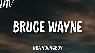 NBA YoungBoy - Bruce Wayne (Lyrics)