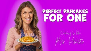 Perfect Pancakes for one [Episode 63] | Cooking With Ms. Kristi