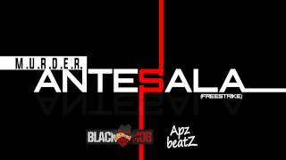 Murder - Antesala (FreeStrike) (Prod By Apz Beatz And Black Mob Rec)