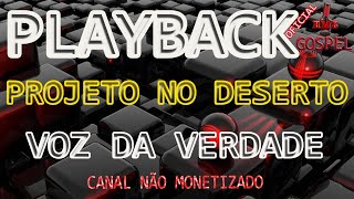 Voz Da Verdade | Projeto no Deserto | Playback | karaokê | Oficial ®™✓