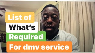 LIST of WHAT'S required for SERVICE at any FLORIDA dmv