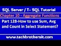 How to use Sum, Avg and Count in Select Statement - SQL Server / TSQL Tutorial Part 128