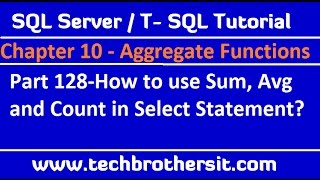 How to use Sum, Avg and Count in Select Statement - SQL Server / TSQL Tutorial Part 128