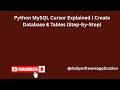 Python MySQL Cursor Explained | Create Database & Tables (Step-by-Step)
