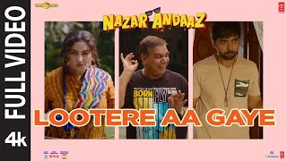 Lootere Aa Gaye (Full Video) Nazar Andaaz | Vishal Mishra, Sachet Tandon & Md. Danish | Raj Shekhar