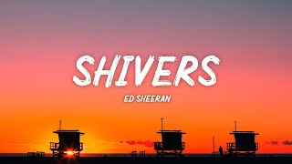 Ed Sheeran   Shivers Lyrics