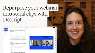 Repurpose your webinar into social clips with Descript