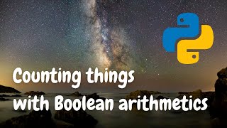 Counting things with Boolean arithmetics in Python