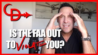 Is the FAA out to VIOLATE you?