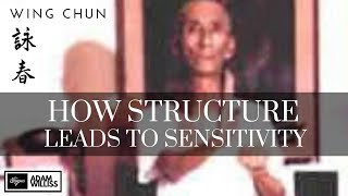 Wing Chun Lesson: How Structure Leads to Sensitivity