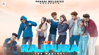 Rajpura The Mystery - 2 | राजपुरा की कहानी Pahari Film