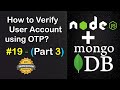 How to Verify User Account using OTP in Node JS | Verify OTP API in Node JS #19 Part 3