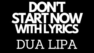 Dua Lipa - Don't Start Now with Lyrics
