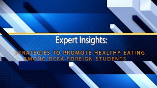 Expert Insights: Strategies to Promote Healthy Eating Among DCEA Foreign Students