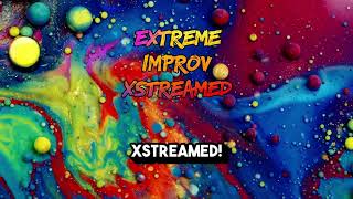 Extreme Improv Xstreamed Bonus Show #582 January 31st 2025