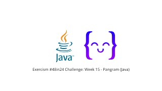 Exercism #48in24 Challenge: Week 15 - Pangram (Java)
