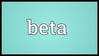 Beta Meaning