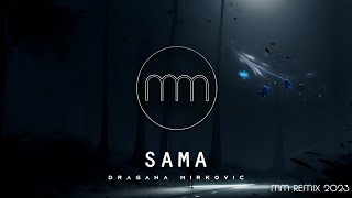 DRAGANA MIRKOVIC - SAMA (MM REMIX 2023)