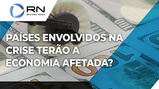 Entenda impactos econômicos que os países envolvidos em crise sofrerão