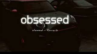 Obsessed - Riar Saab | (Slowed & Reverb) Lofi Verson | Presented By 70 X Lofi Music
