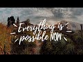 Everything is Possible