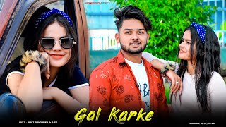 Gal Karke | Inder Chahal | Babbu | Romantic Love Story | Latest Song 2021| Ankit Randhawa