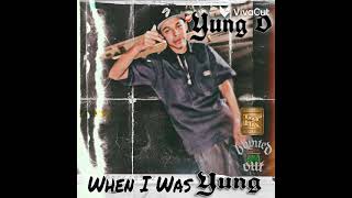 @YUNG_D_BLUNTED_OUT_ENT (WHEN I WAS YUNG)