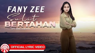 Fany Zee - Sulit Bertahan [Official Lyric Video HD]