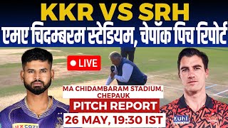 KKR vs SRH IPL FINAL PITCH Report, ma chidambaram stadium Chennai pitch report, chepauk Pitch Report