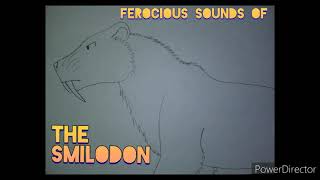 The Ferocious sounds of The Smilodon