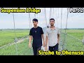 Suspension bridge Nepal || part-2 || Siraha and Dhanusa district joint together ￼|| MR S VLOG