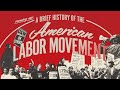 A Brief History of the American Labor Movement (REBROADCAST LIVE AT 9PM ET)