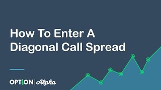 How To Enter A Diagonal Call Spread