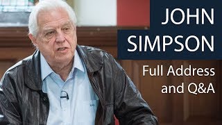 John Simpson | Full Address and Q\u0026A | Oxford Union