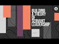 Building a Theory of Servant Leadership