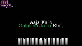 Haan Main galat karaoke|love aaj kal|Arijit singh|pritam