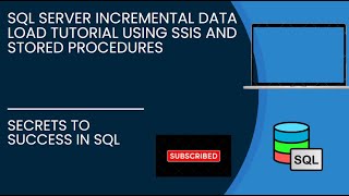 How to Perform Incremental Data Load in SQL Server with SSIS & Stored Procedures