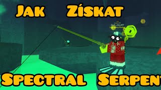 Jak získat Spectral Serpent ve Fisch