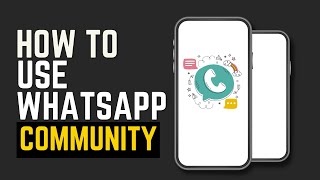 How to use WhatsApp community features